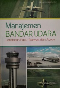 Image of Landasan Pacu, Taxiway, dan Apron : Manajemen Bandar Udara