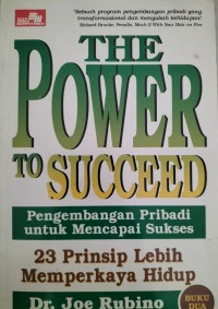 Image of The Power To Succeed : Pengembangan Pribadi Untuk Mencapai Sukses