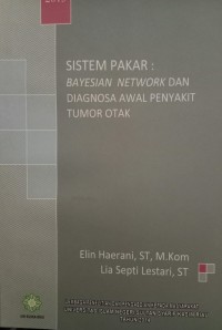 Image of Sistem Pakar : Bayesian Network Dan Diagnosa Awal Penyakit Tumor Otak