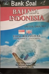 Image of Bank Soal Bahasa Indonesia Untuk SMA/MA Edisi Bilingual (Indonesia-Inggris)