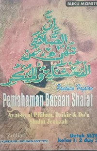 Image of Panduan Hafalan Pemahaman Bacaan Shalat : Ayat-ayat Pilihan, Dzikir, & Doa Shalat Jenazah
