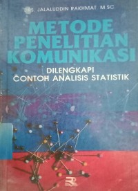 Image of Metode Penelitian Komunikasi : Dilengkapi Contoh Analisis Statistik