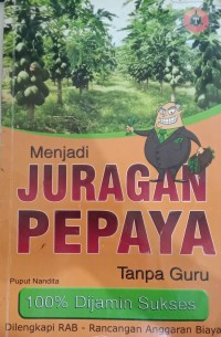 Image of Menjadi Juragan Pepaya Tanpa Guru