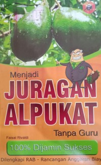 Image of Menjadi Juragan Alpukat Tanpa Guru 100% Dijamin Sukses