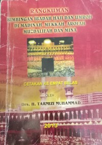 Image of Rangkuman Bimbingan Ibadah Haji Dan Umroh Di Madinah, Mekkah, Arofah Muzdalifah Dan Mina