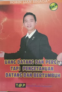 Image of Uang Datang Dan Pergi Tapi Pengetahuan Datang Dan Bertumbuh