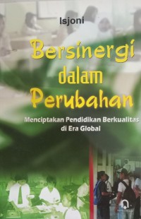 Image of Bersinergi Dalam Perubahan : Menciptakan Pendidikan Berkualitas Di Era Global