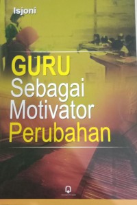 Image of Guru Sebagai Motivator Perubahan