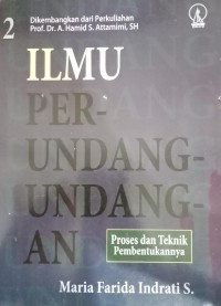 Image of Ilmu Perundang-Undangan : Proses Dan Teknik Pembentukannya