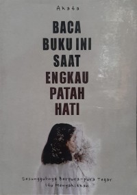 Image of Baca Buku Ini Saat Engkau Patah Hati
