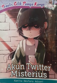 Image of Penulis Cilik Punya Karya : Akun Twitter Misterius