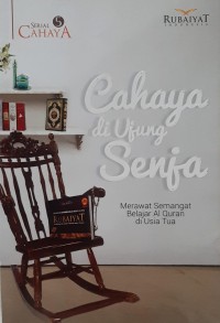 Image of Cahaya Di Ujung Senja : Merawat Semangat Belajar Al-Qur'an Di Usia Tua