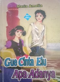 Image of Gue Cinta Elu Apa Adanya